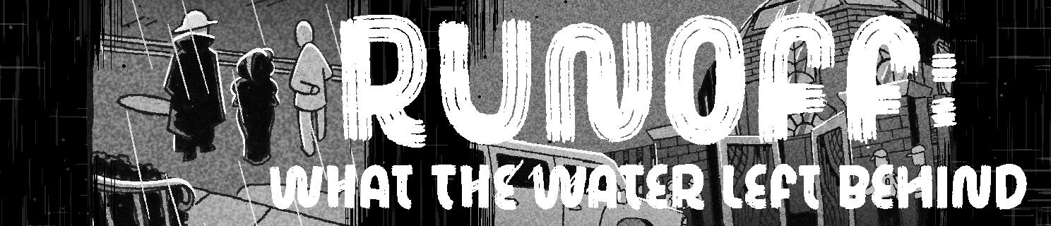 Runoff: What the Water Left Behind